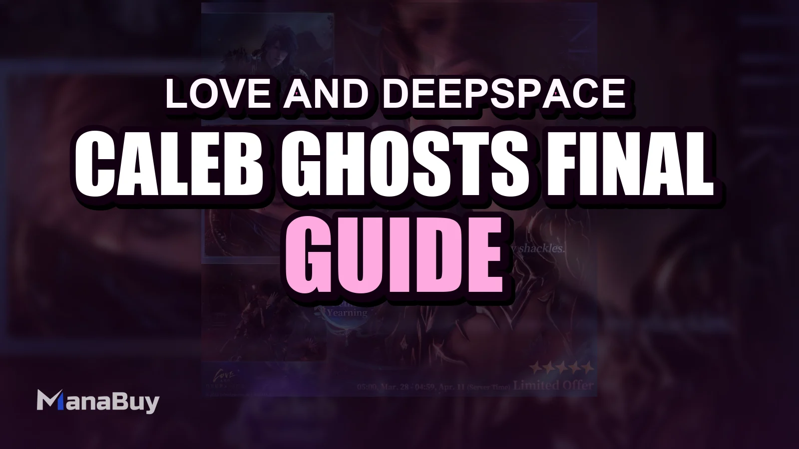Guide Love and Deepspace Caleb Ghosts' Final March