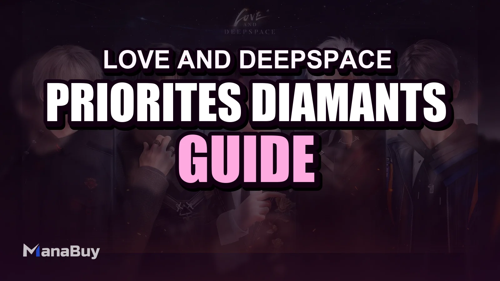 Guide des priorités de Diamants dans Love and Deepspace