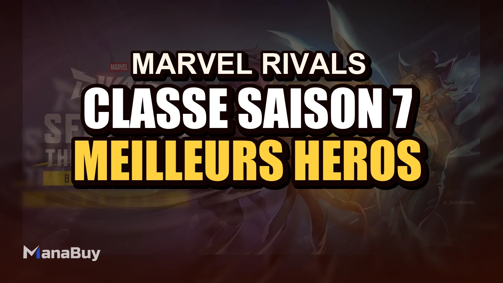 Guide Classé Saison 7 de Marvel Rivals : les meilleurs héros pour monter