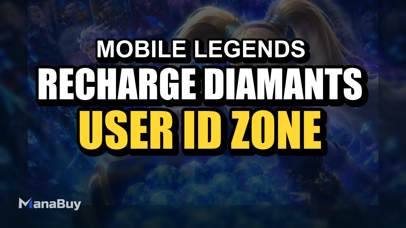 Guide de recharge des Diamants MLBB : User ID, Zone ID et paiement