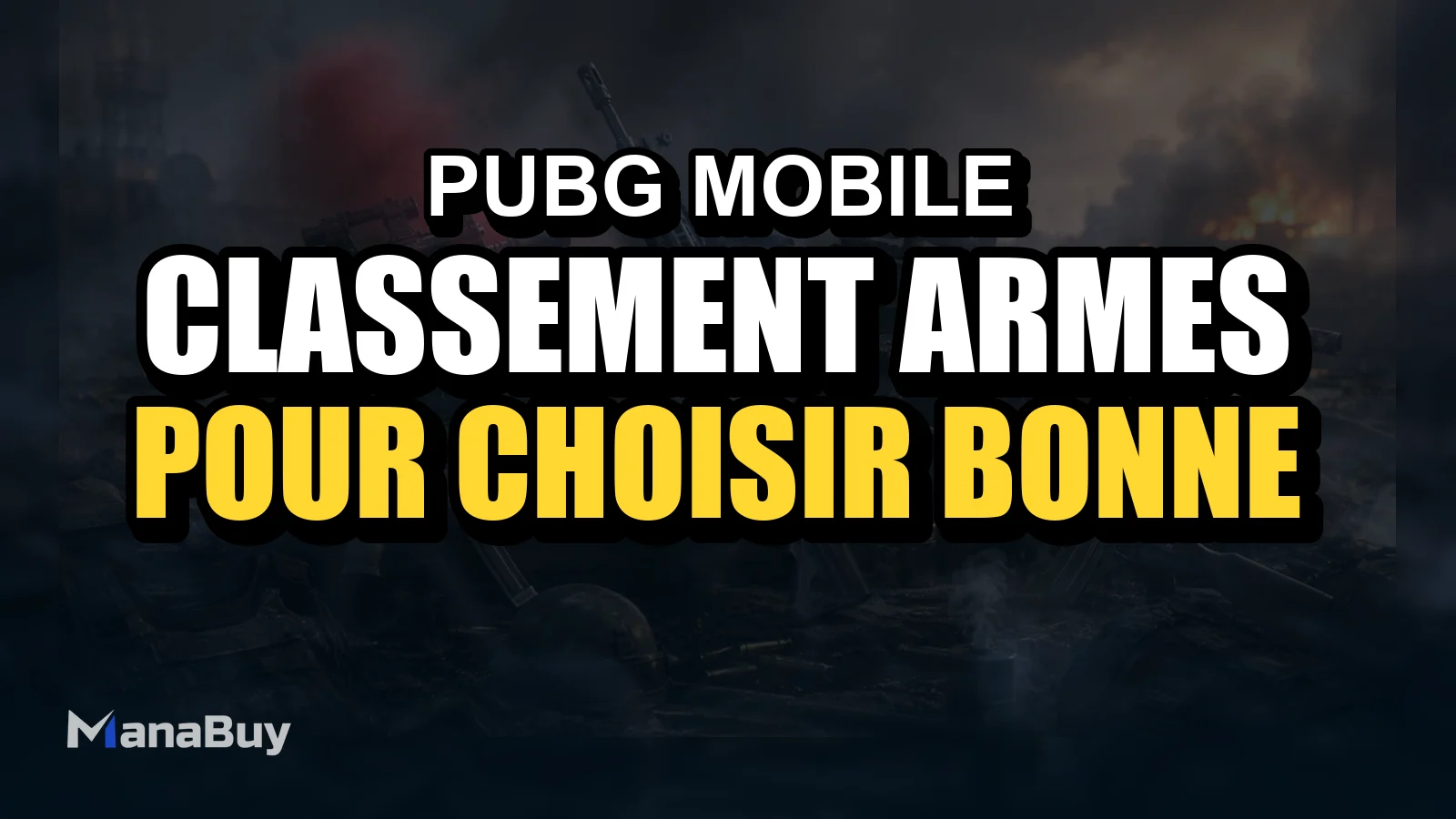 Classement des armes PUBG MOBILE : guide pour choisir la bonne arme