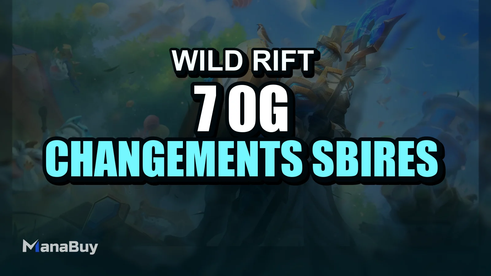 Guide Wild Rift 7.0g : changements des sbires, tempo de carte et meilleurs picks