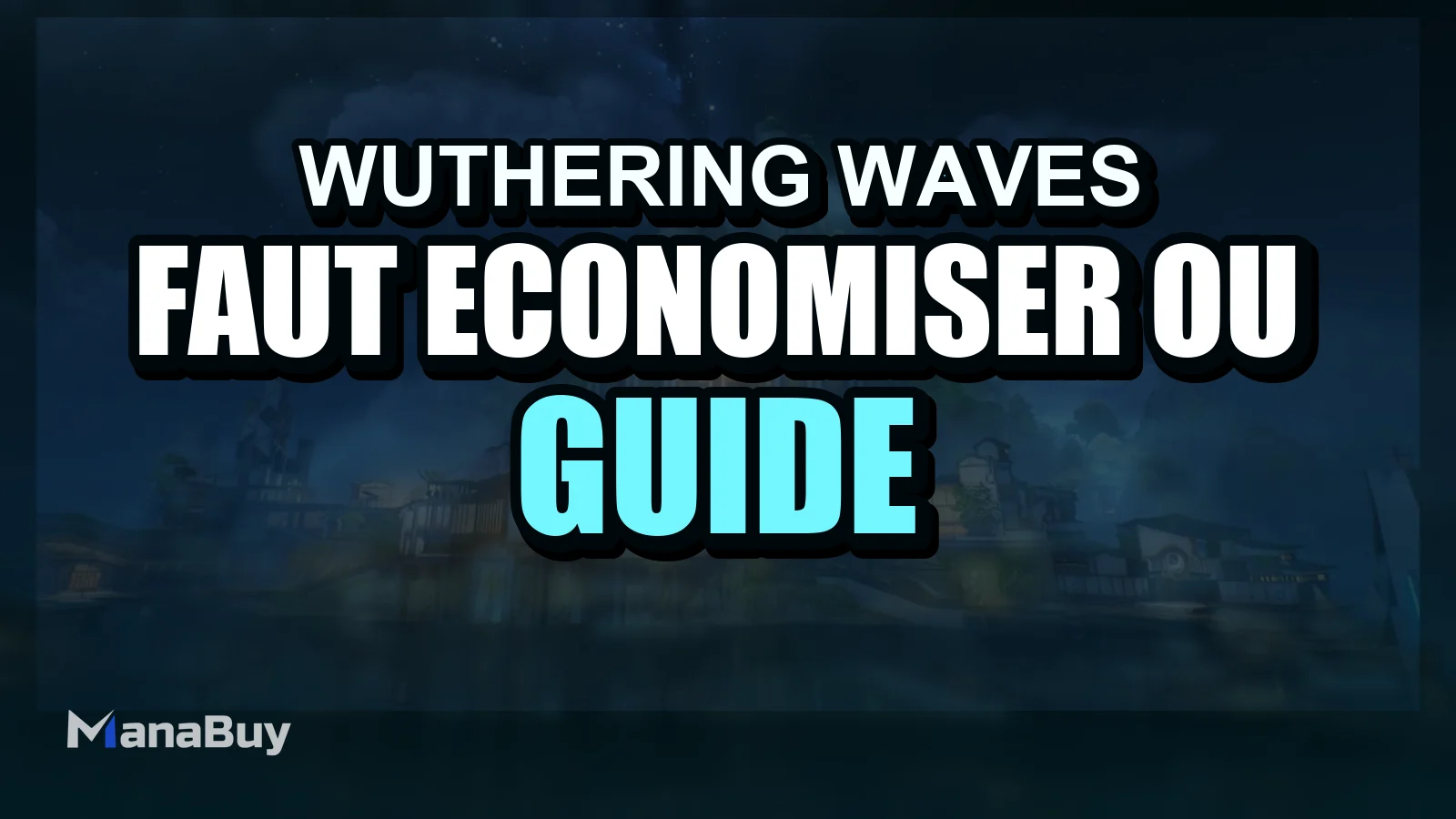 Faut-il économiser ou dépenser avant Wuthering Waves 3.2 ? Un guide intelligent de planification des ressources pour mars 2026