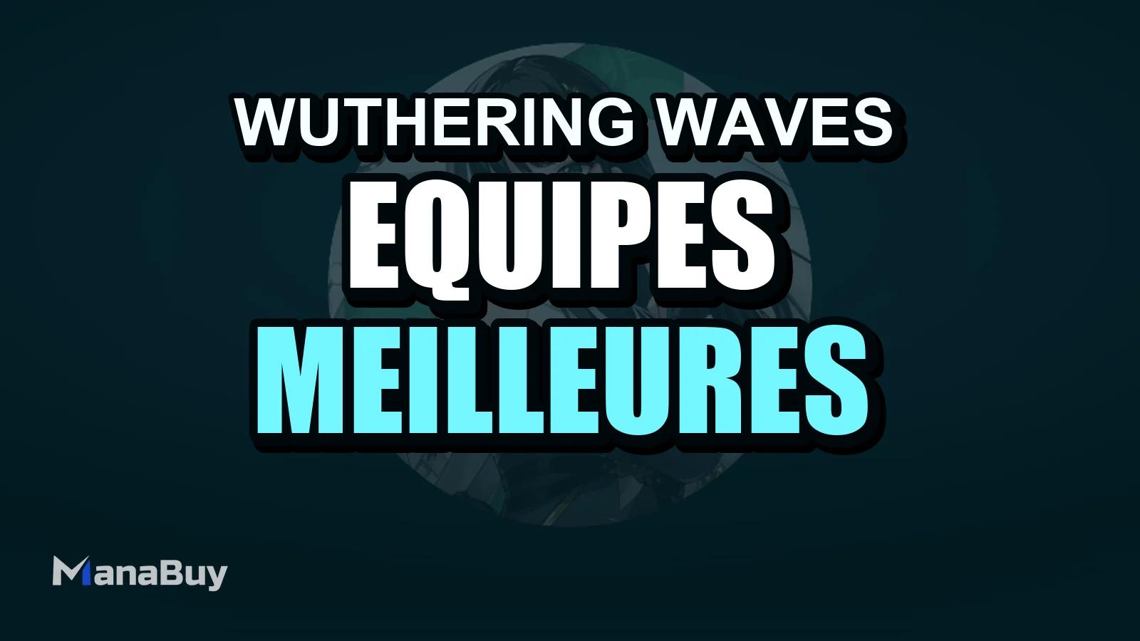 Guide des équipes Wuthering Waves : meilleures compositions débutant, burst et PvE
