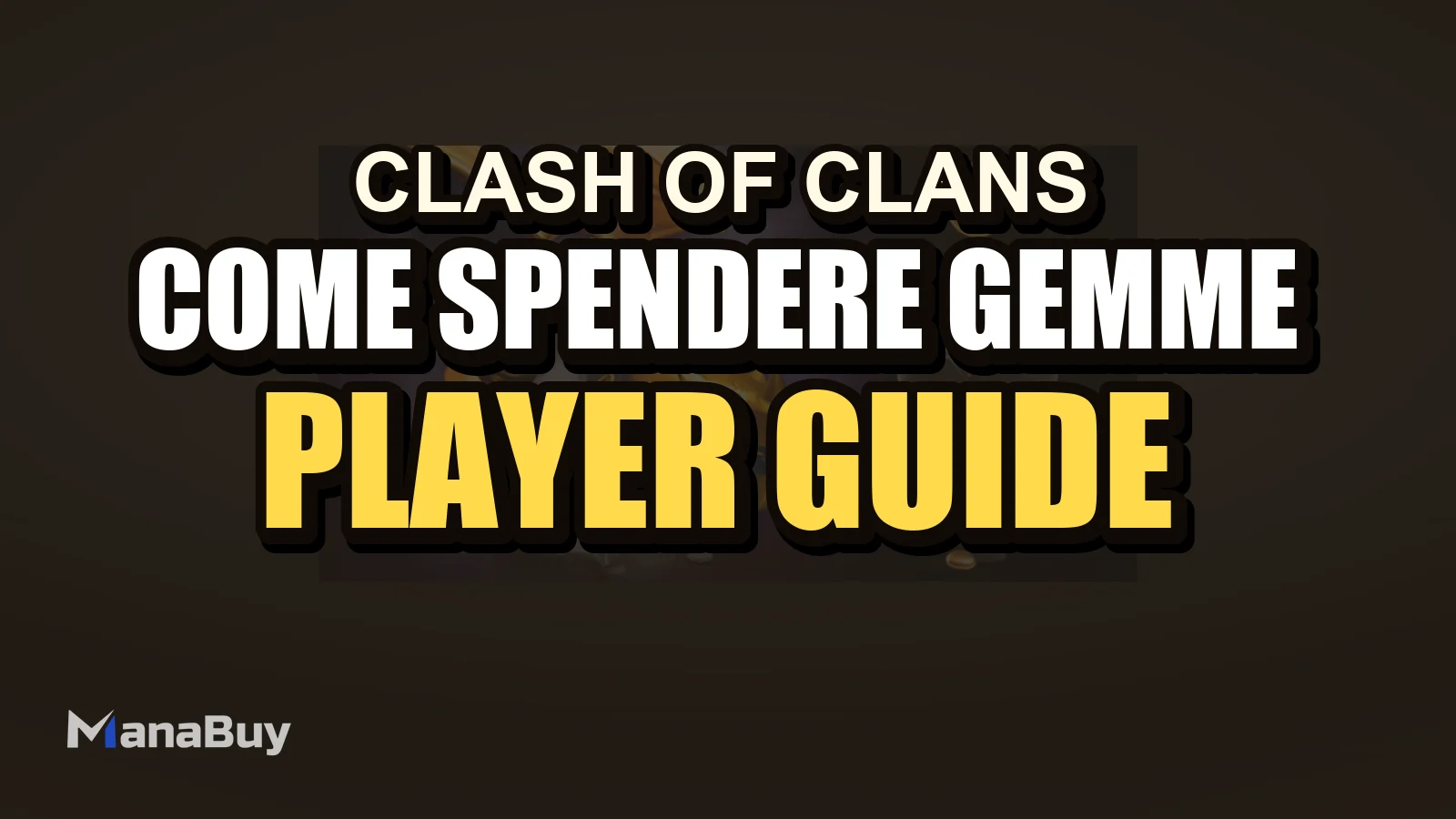 Come Spendere le Gemme di Clash of Clans nel Modo Più Conveniente