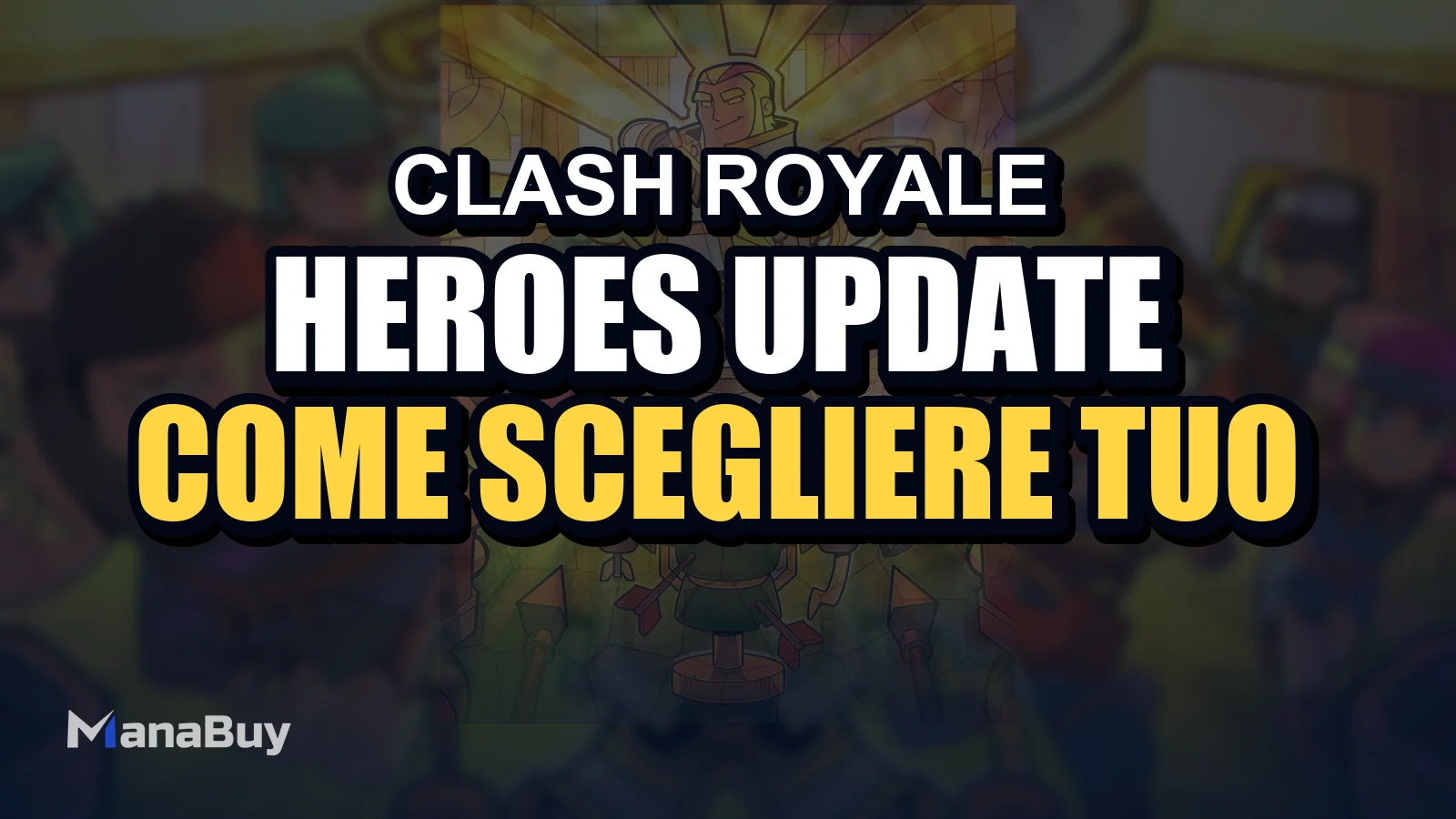 Clash Royale Heroes Update: Come Scegliere il Tuo Primo Hero