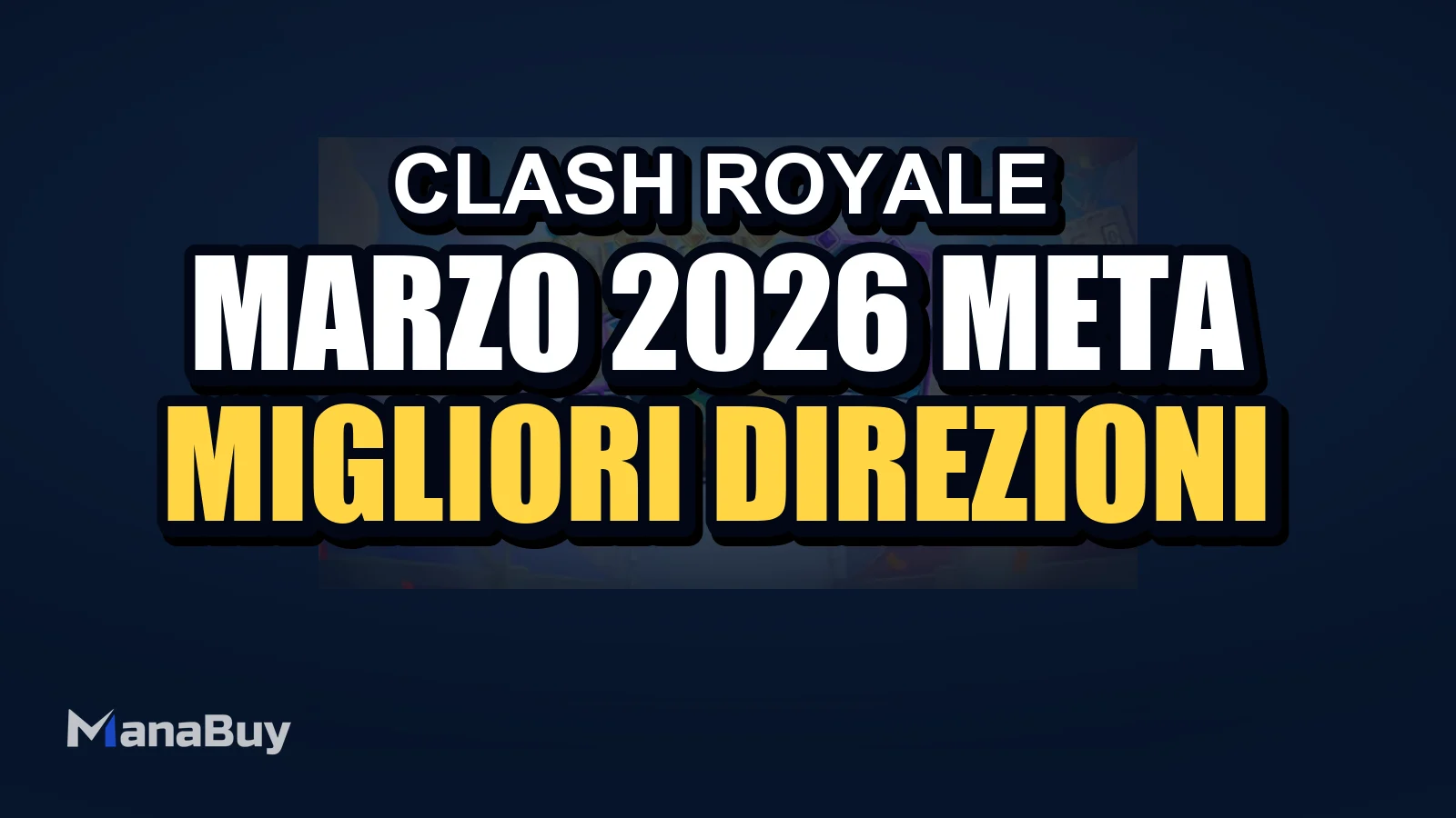 Clash Royale Marzo 2026 Meta Shift: Le Migliori Direzioni dei Deck da Tenere d’Occhio