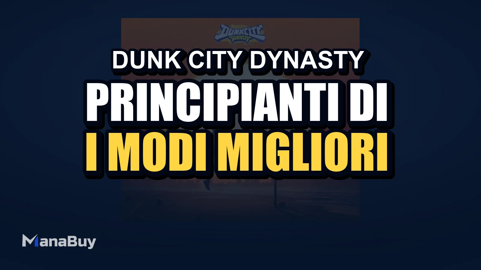 Guida per Principianti di Dunk City Dynasty: I Modi Migliori per Iniziare Forte