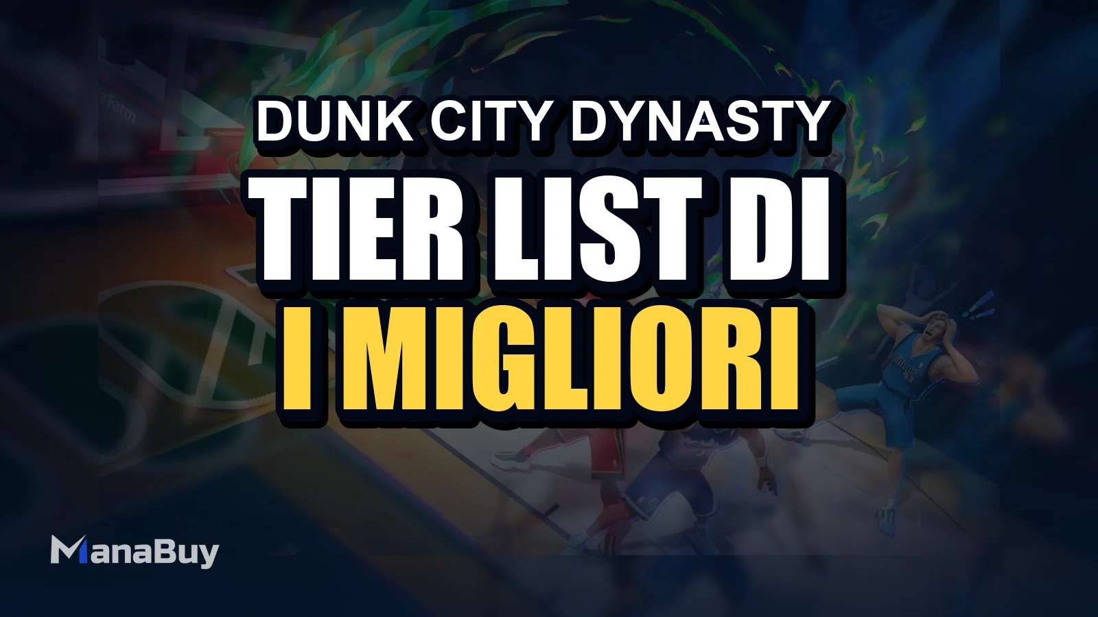 Tier List di Dunk City Dynasty: I Migliori Giocatori per Posizione