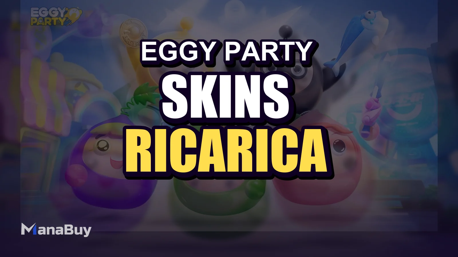 Vale la pena spendere soldi in Eggy Party? Guida a top-up, Party Pass e skin