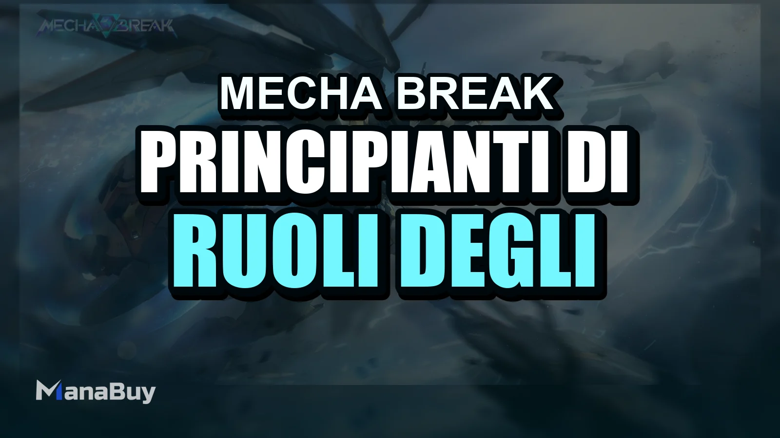 Guida per Principianti di Mecha BREAK: Ruoli degli Striker, Modalità di Gioco e Consigli Iniziali