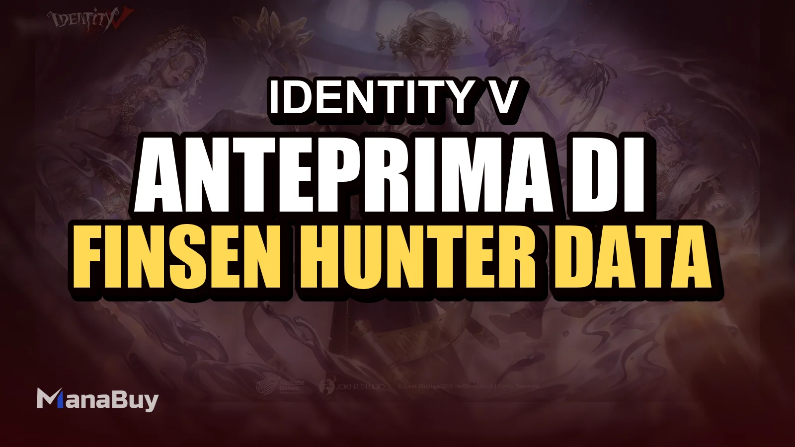 Anteprima di Dentist in Identity V: Finsen Hunter, Data di Uscita ed Essence 1