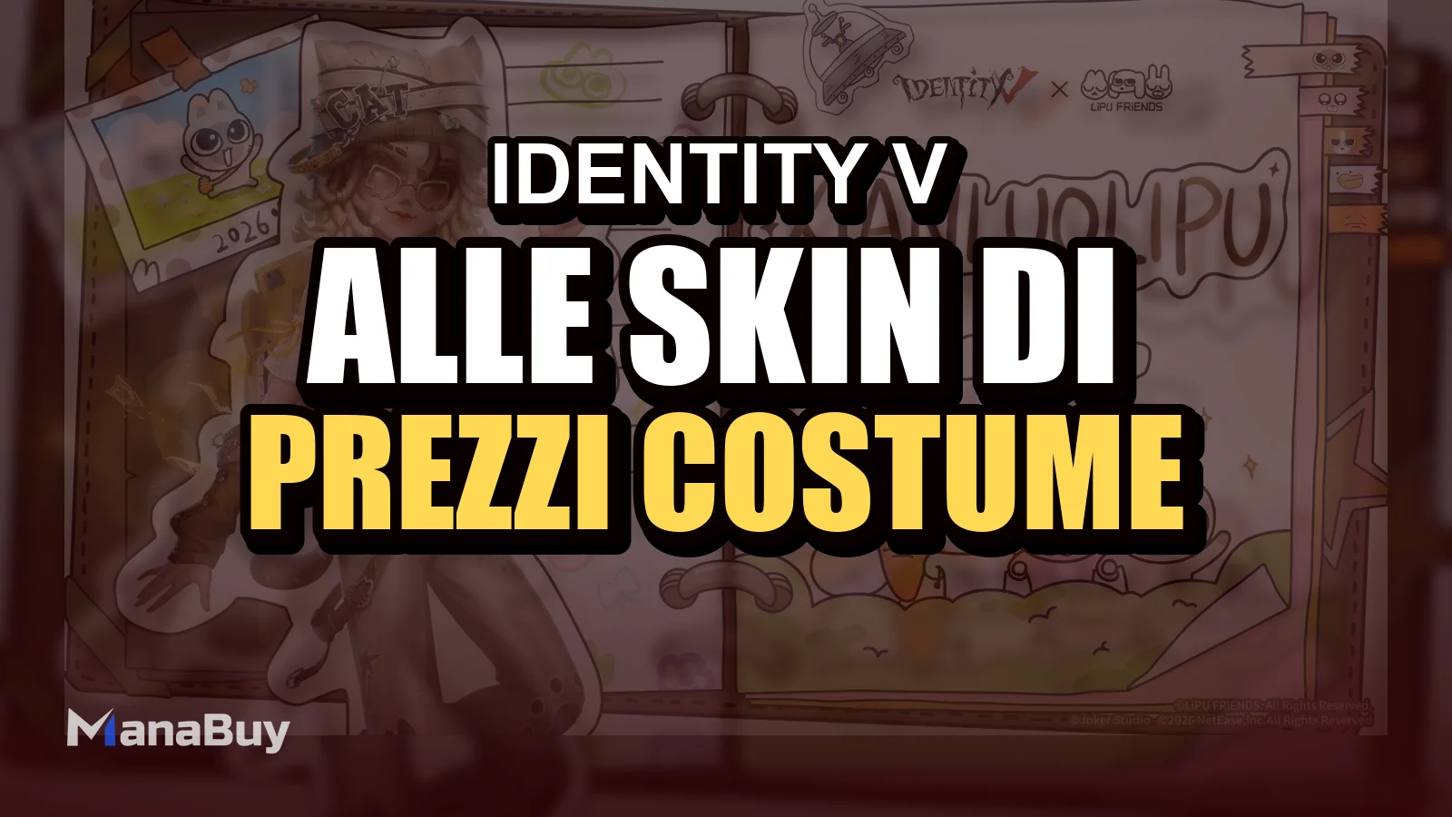 Guida alle Skin di Identity V x LiPU FRiENDS: Prezzi, Costume Gratis e Migliori Scelte