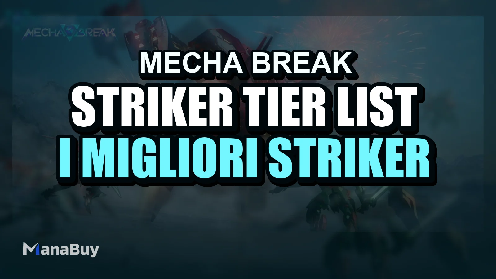 Mecha BREAK Striker Tier List: I Migliori Striker per Principianti e Partite Ranked