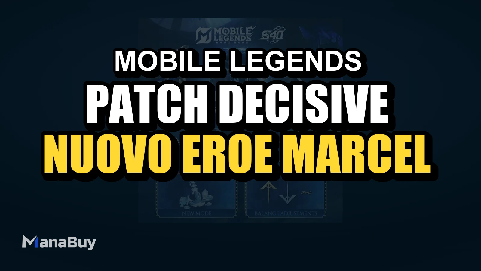Patch Decisive Moment di Mobile Legends: nuovo eroe Marcel, modifiche al bilanciamento e modalità misteriosa
