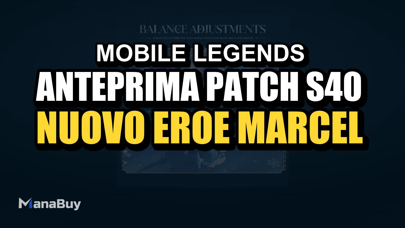 Anteprima Patch S40: nuovo eroe Marcel, modifiche al bilanciamento e modalità Hooks misteriosa in Mobile Legends
