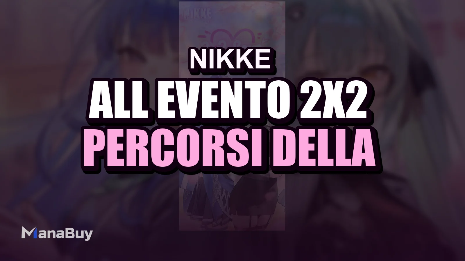Guida all’Evento 2X2 LOVE di NIKKE: Percorsi della Storia, Ricompense e Priorità