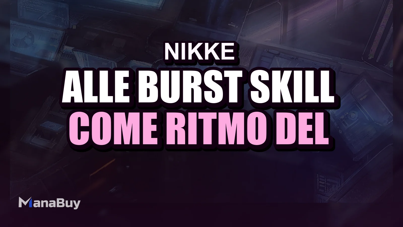 Guida alle Burst Skill di NIKKE: Come il Ritmo del Team Influisce su Danni e Progressione
