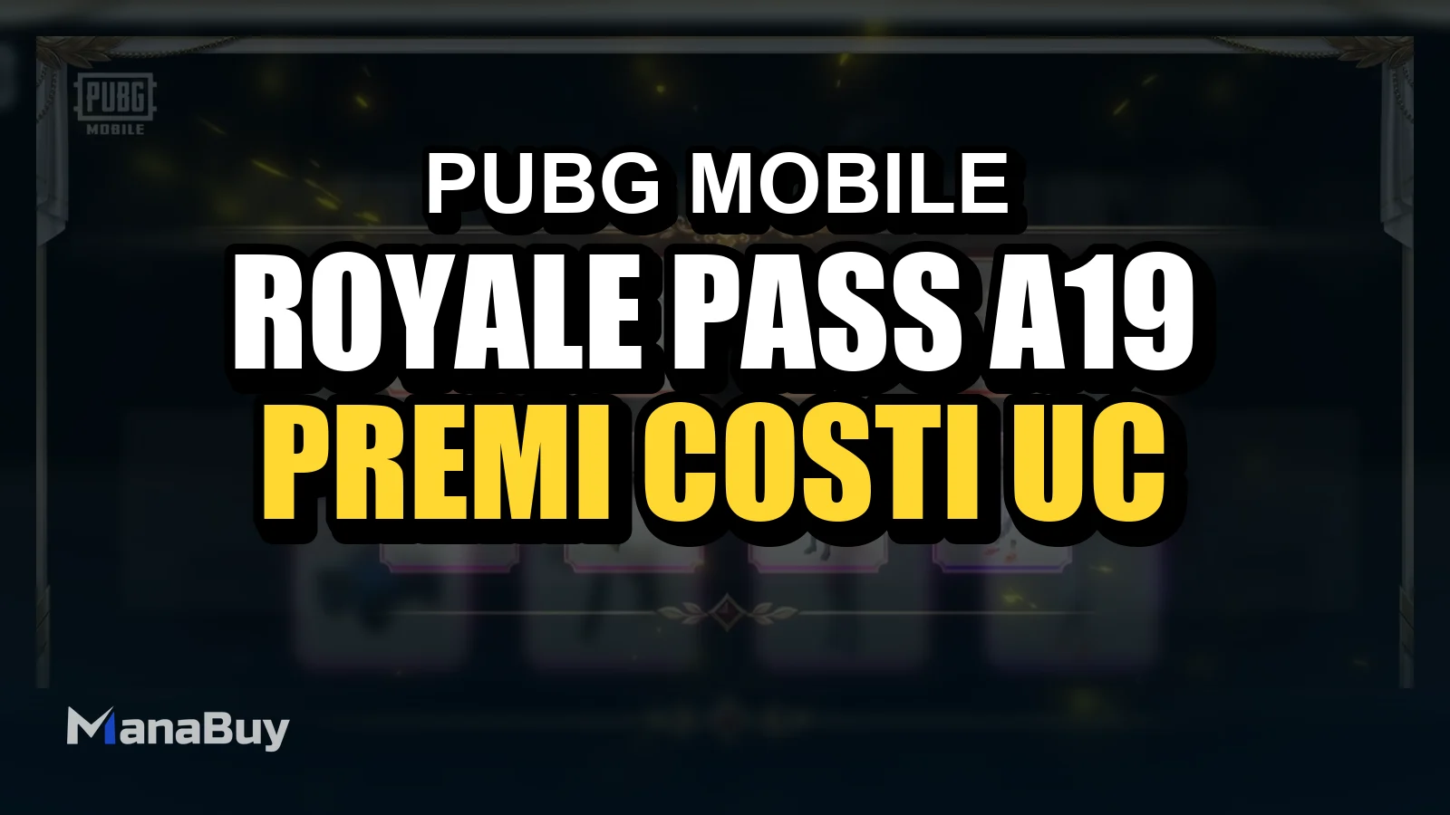 PUBG MOBILE Royale Pass A19: premi, costi in UC e guida su cosa conviene