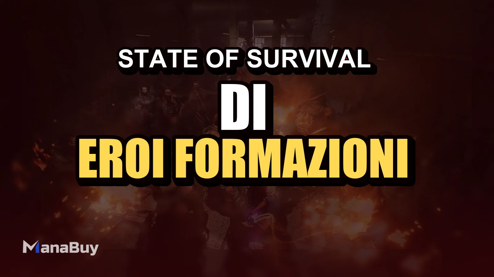 Guida di State of Survival: Eroi, Formazioni e Tipi di Truppe