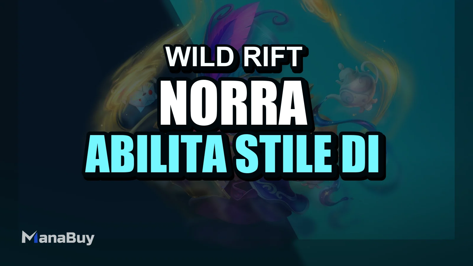 Guida a Norra in Wild Rift: abilità, stile di gioco e consigli