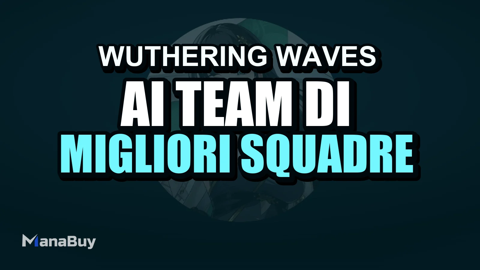 Guida ai Team di Wuthering Waves: Migliori Squadre per Principianti, Burst e PvE