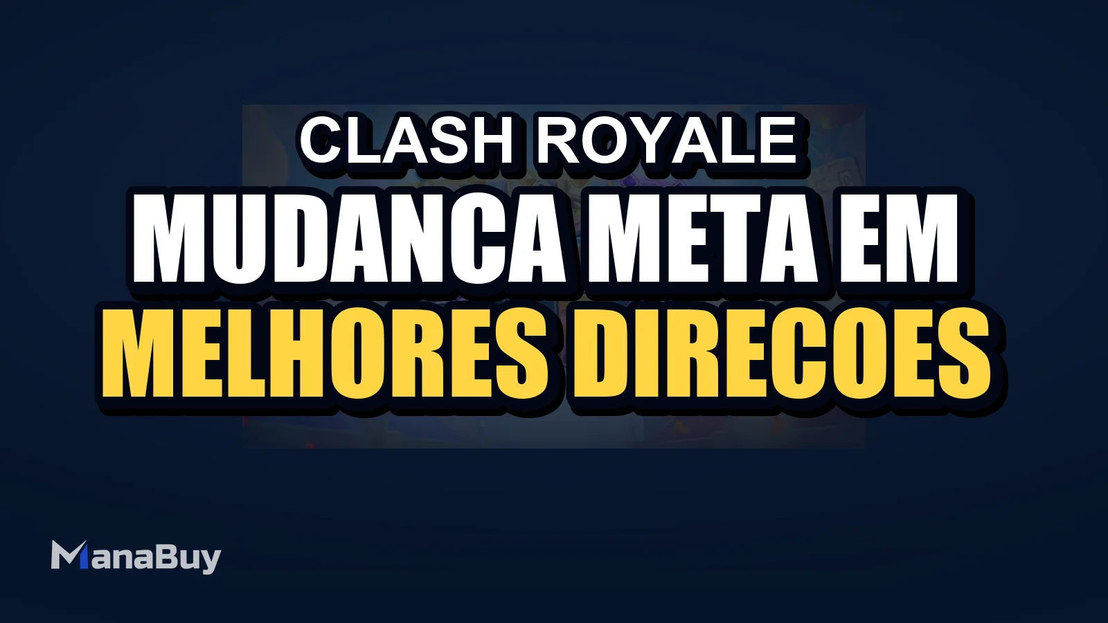 Mudança de Meta de Clash Royale em Março de 2026: Melhores Direções de Deck para Ficar de Olho