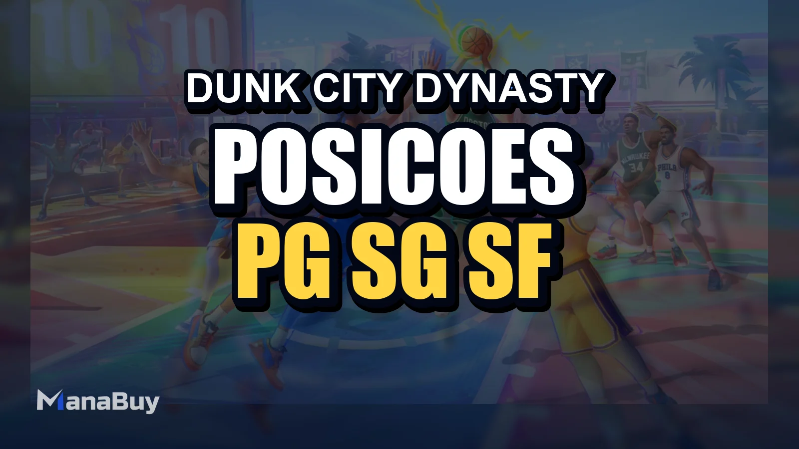 Guia de Posições de Dunk City Dynasty: PG, SG, SF, PF e C Explicados