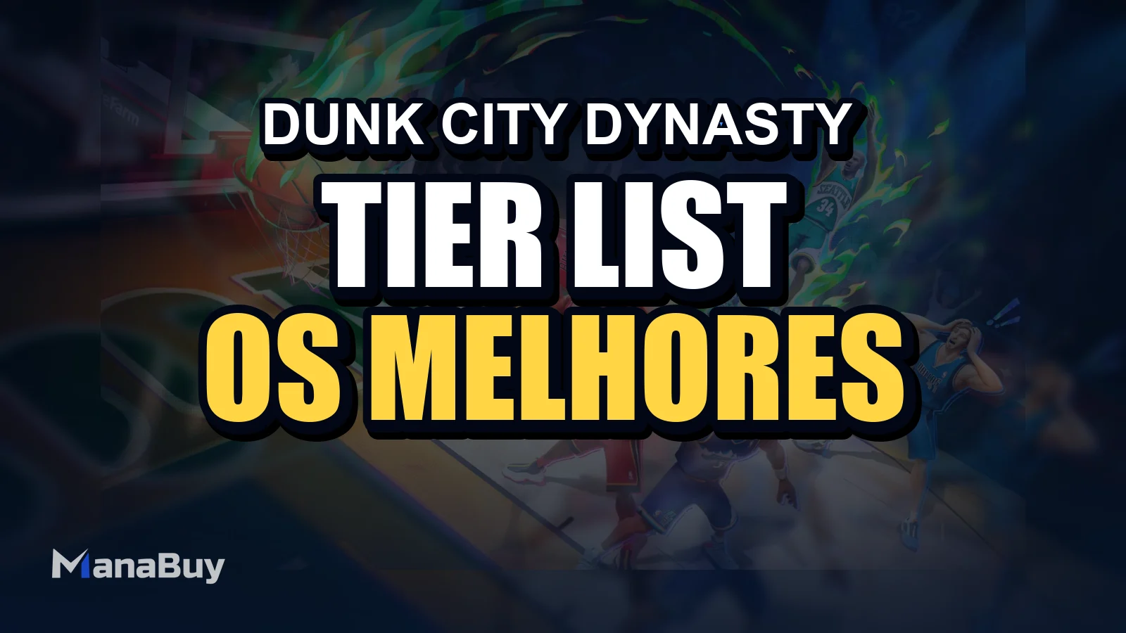 Tier List de Dunk City Dynasty: Os Melhores Jogadores por Posição