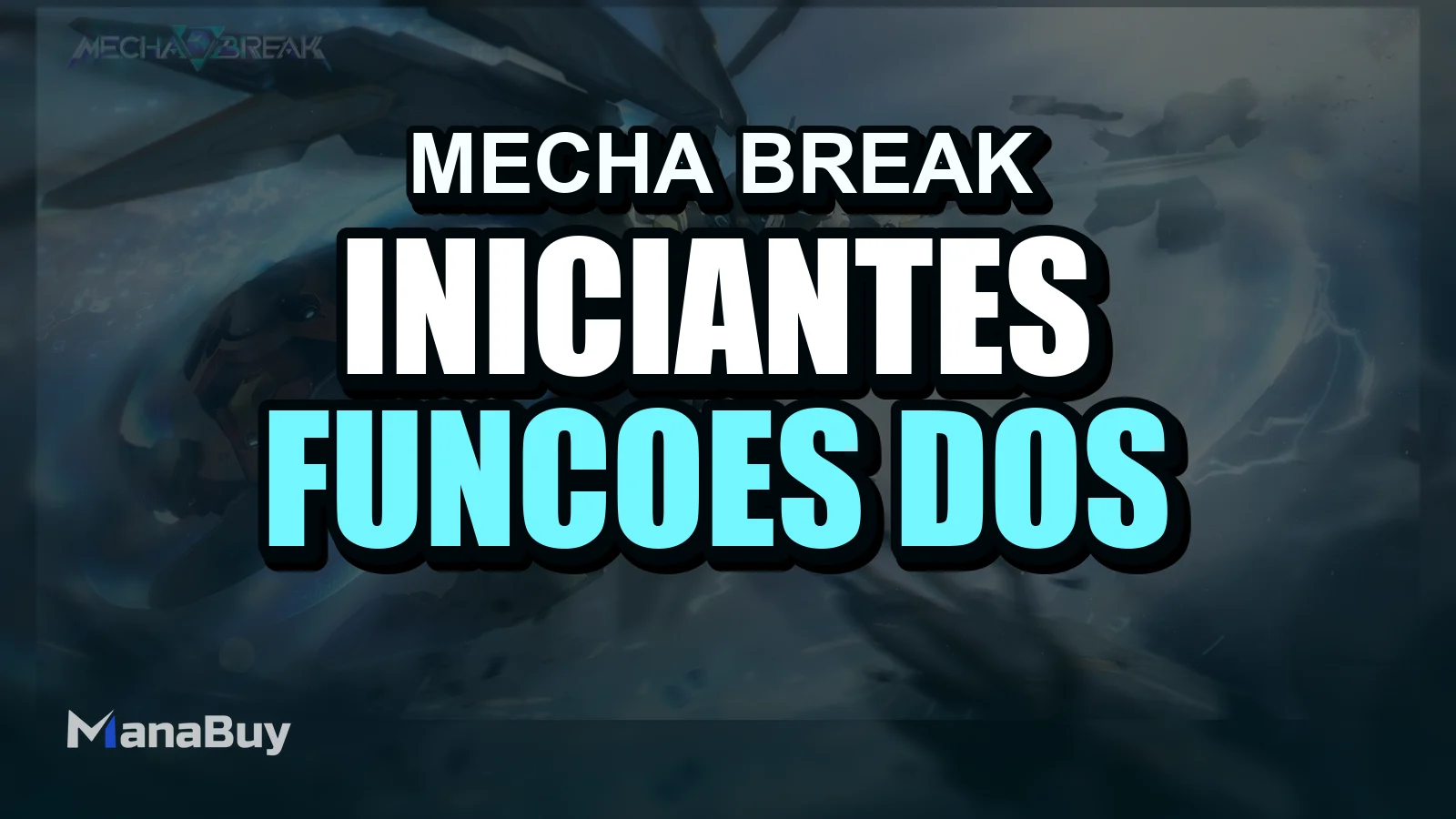 Guia para Iniciantes de Mecha BREAK: Funções dos Strikers, Modos de Jogo e Dicas Iniciais