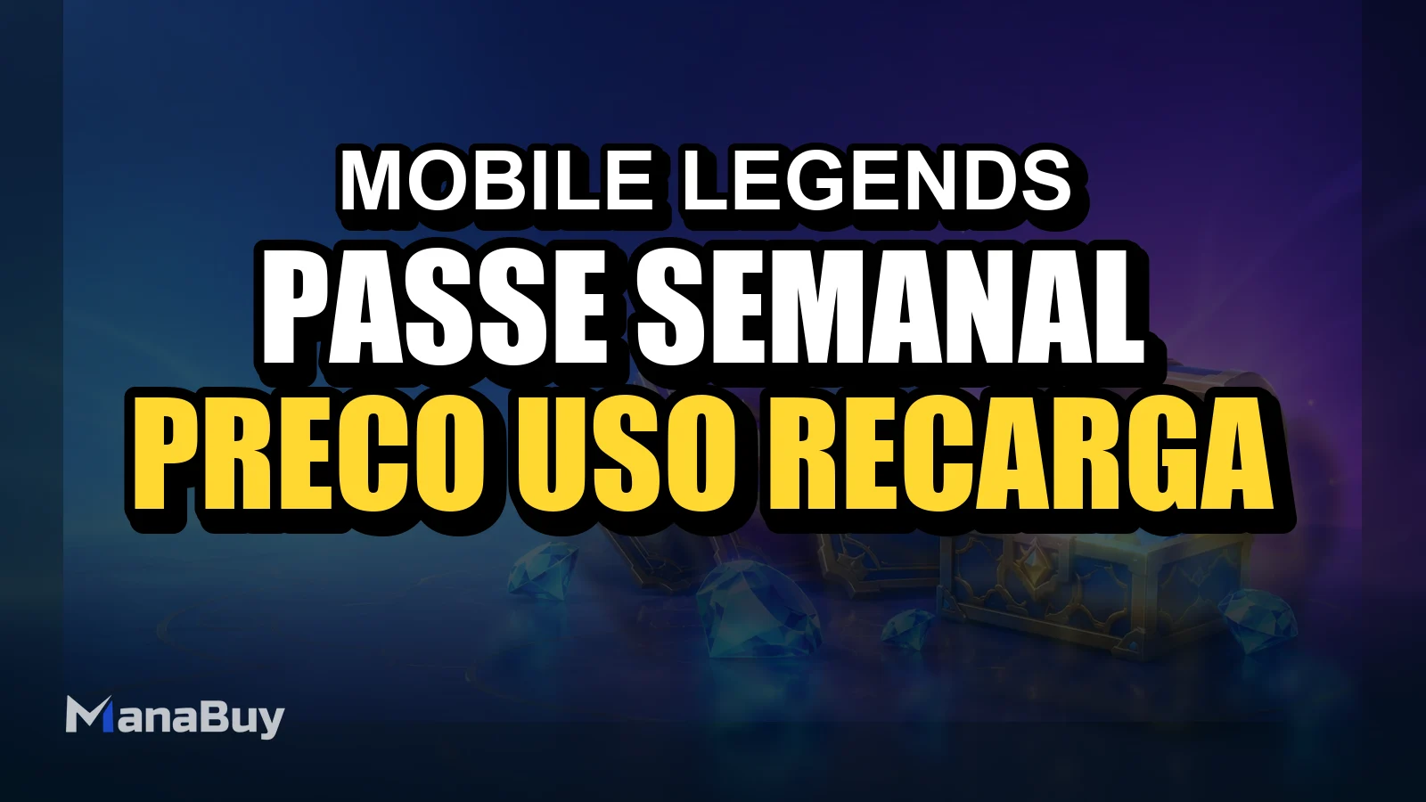 Passe Semanal de Diamantes MLBB: preço, uso e recarga na ManaBuy