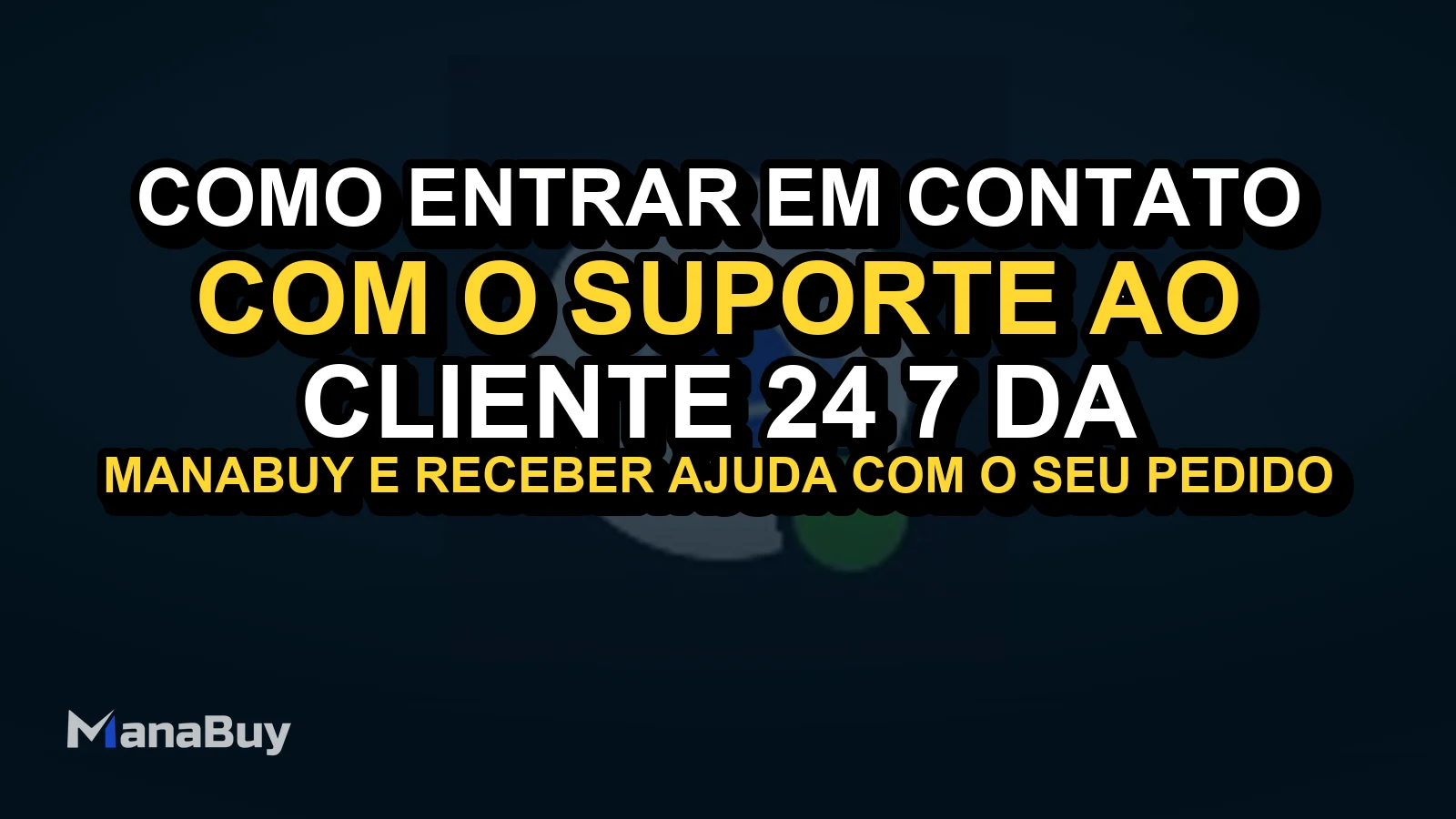 Como entrar em contato com o suporte ao cliente 24/7 da ManaBuy e receber ajuda com o seu pedido