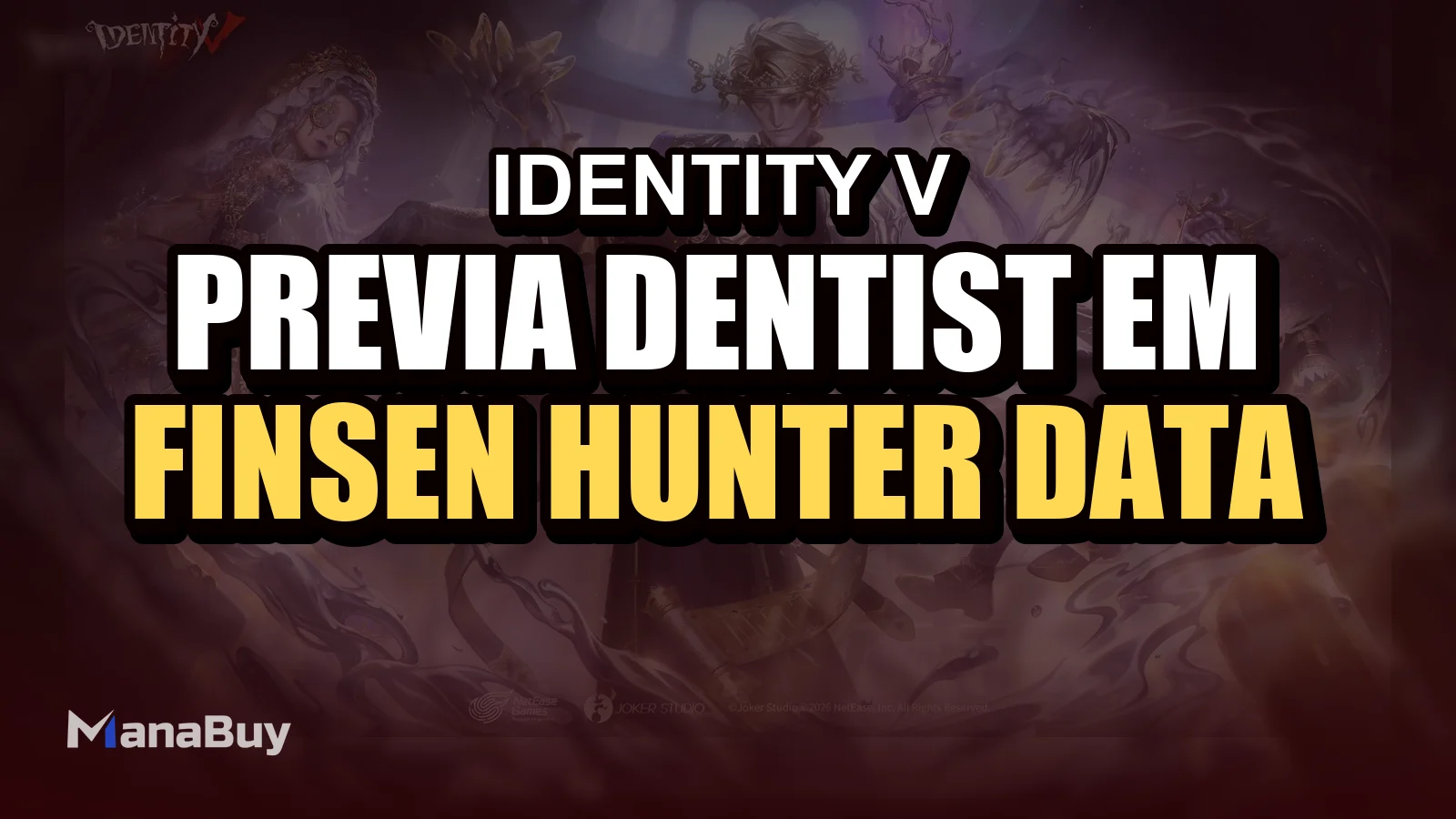Prévia de Dentist em Identity V: Finsen Hunter, Data de Lançamento e Essence 1