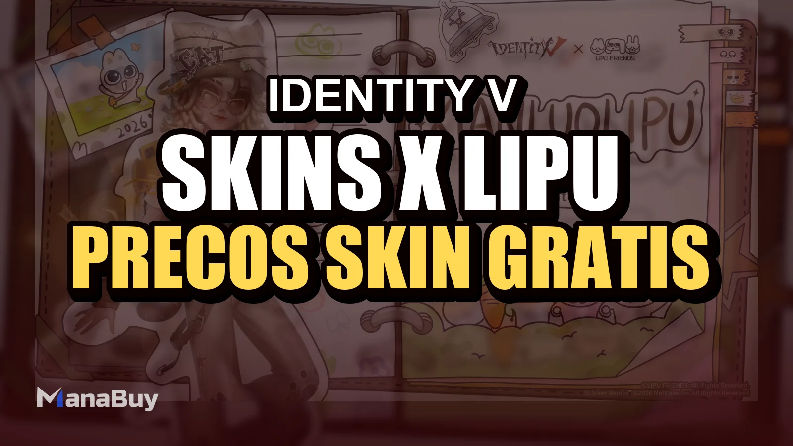 Guia de Skins Identity V x LiPU FRiENDS: Preços, Skin Grátis e Melhores Escolhas