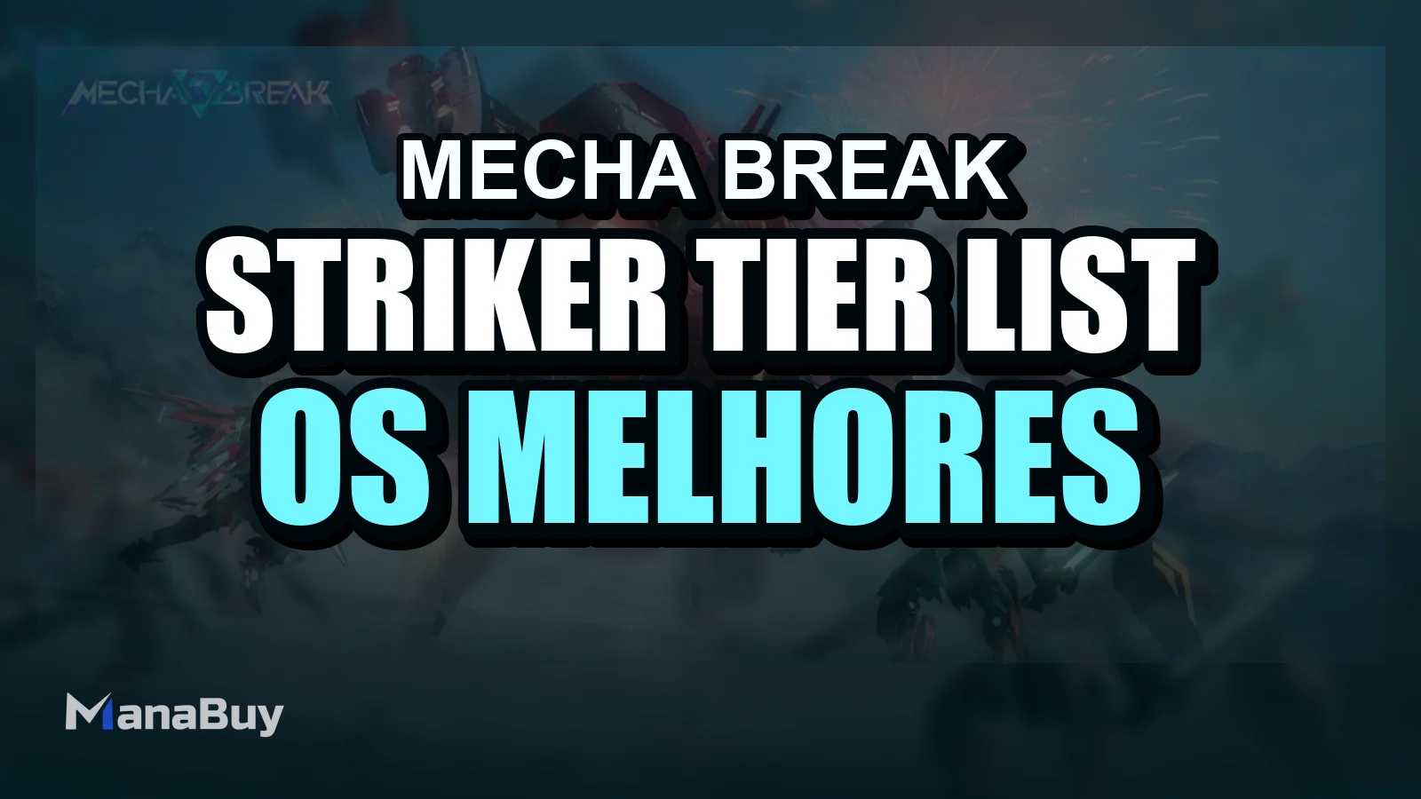 Mecha BREAK Striker Tier List: Os Melhores Strikers para Iniciantes e Partidas Ranqueadas