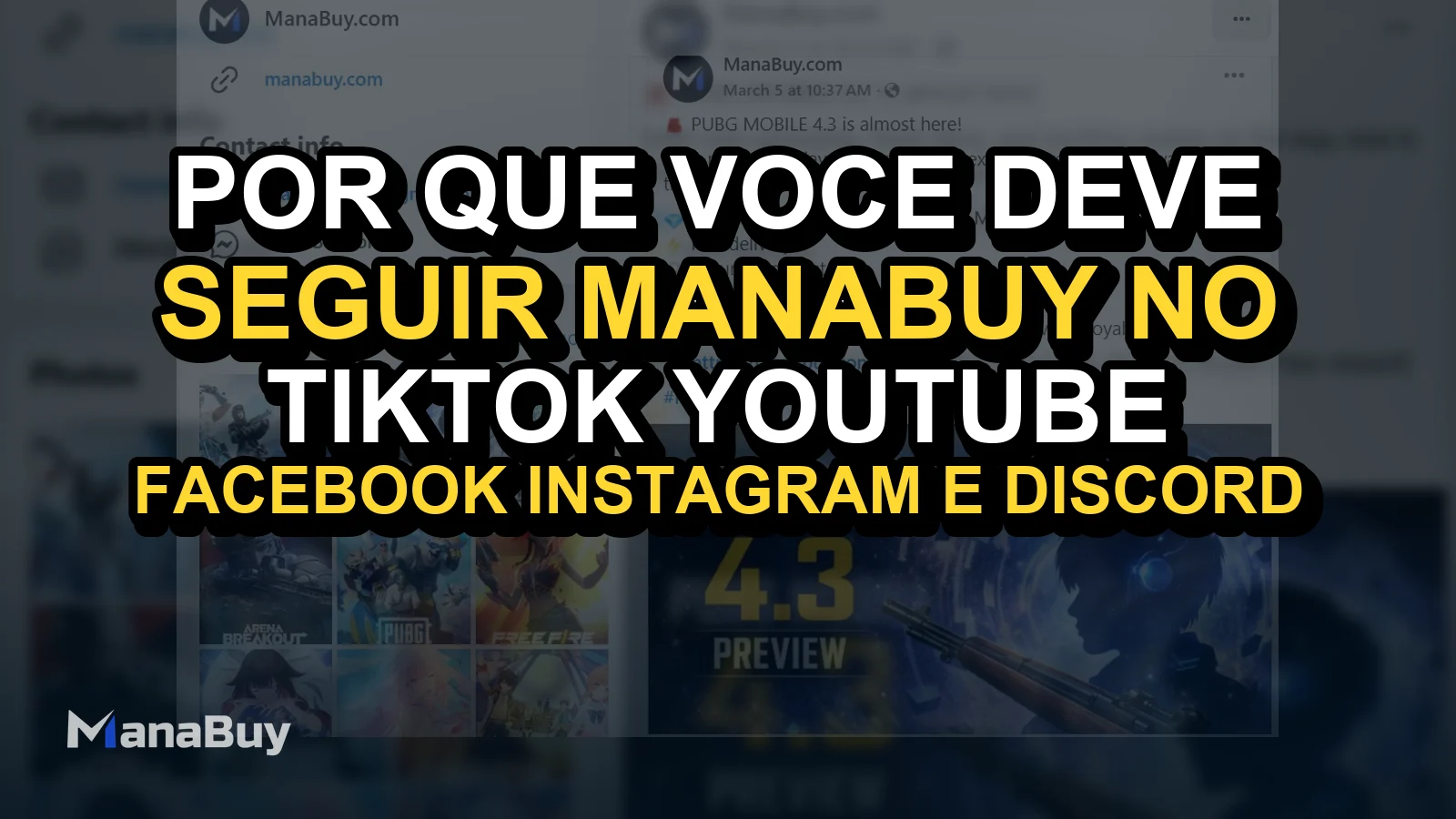 Por que você deve seguir a ManaBuy no TikTok, YouTube, Facebook, Instagram e Discord