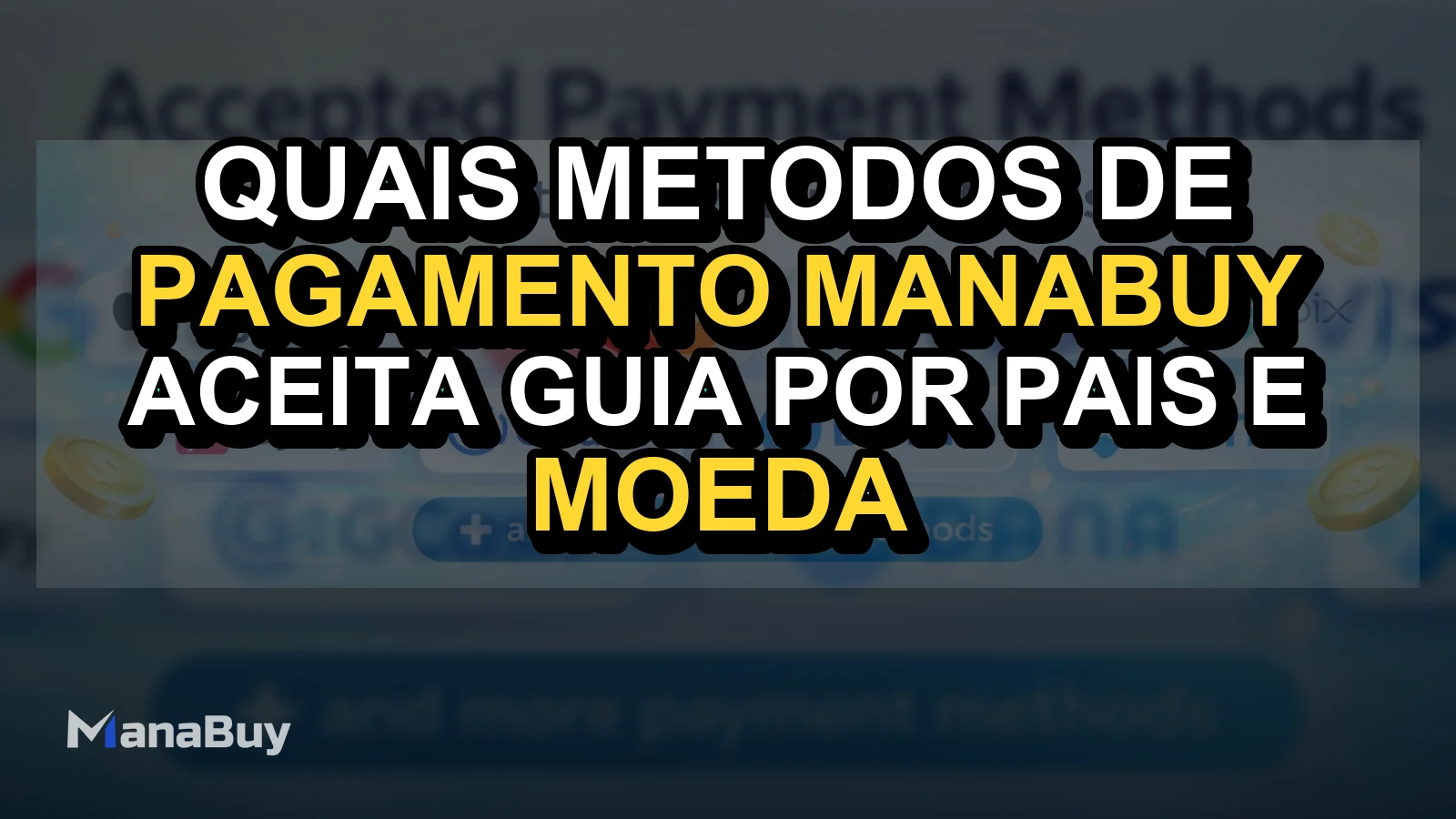 Quais métodos de pagamento a ManaBuy aceita? Guia por país e moeda