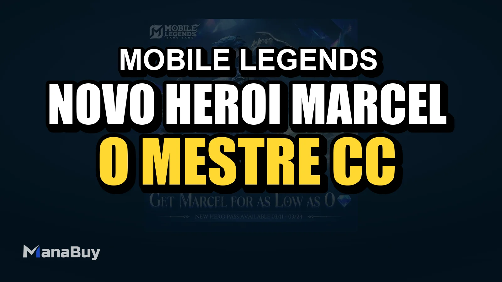 Novo herói Marcel: o mestre do CC de roaming em Mobile Legends