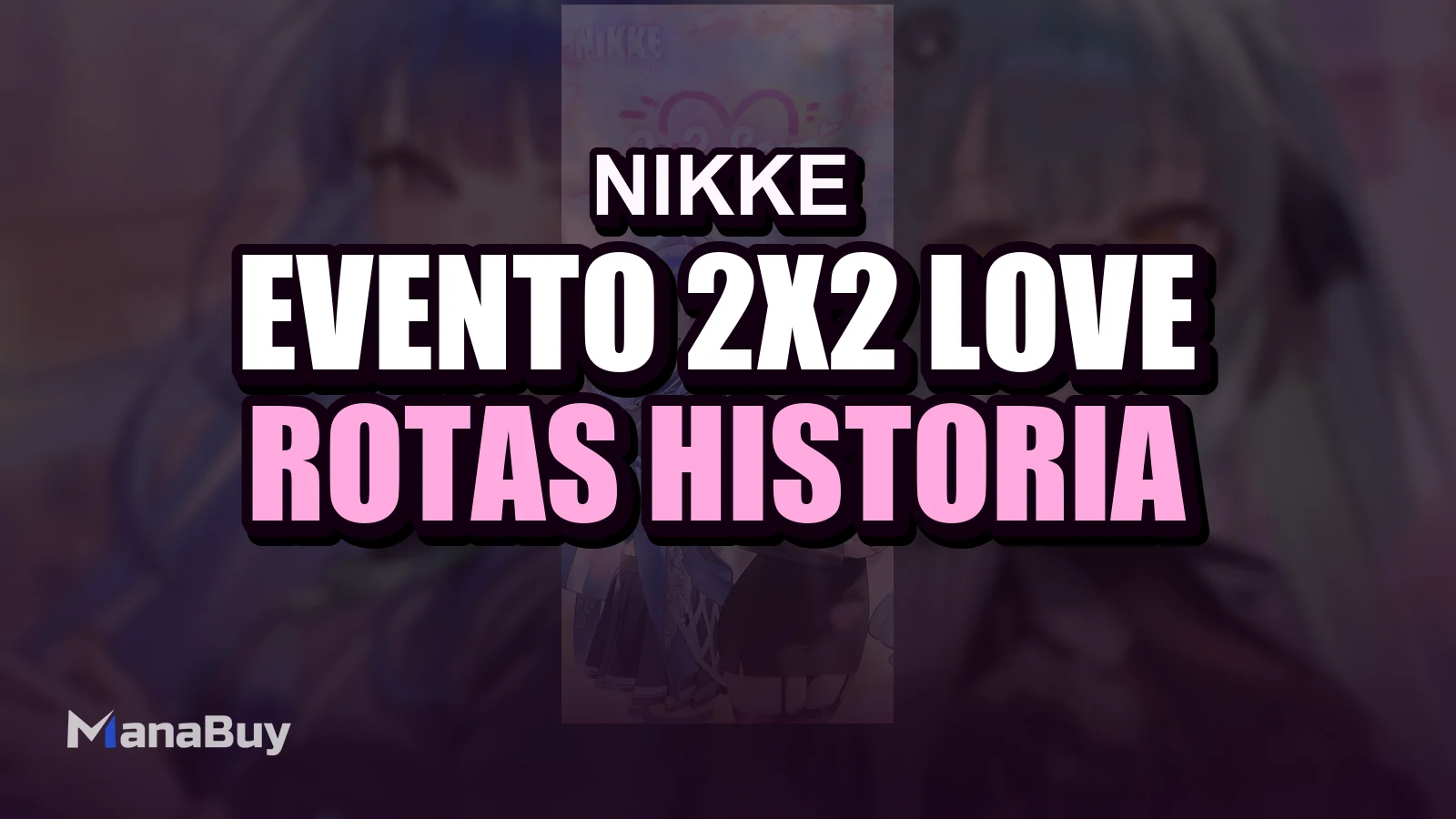Guia do Evento 2X2 LOVE de NIKKE: Rotas da História, Recompensas e Prioridades
