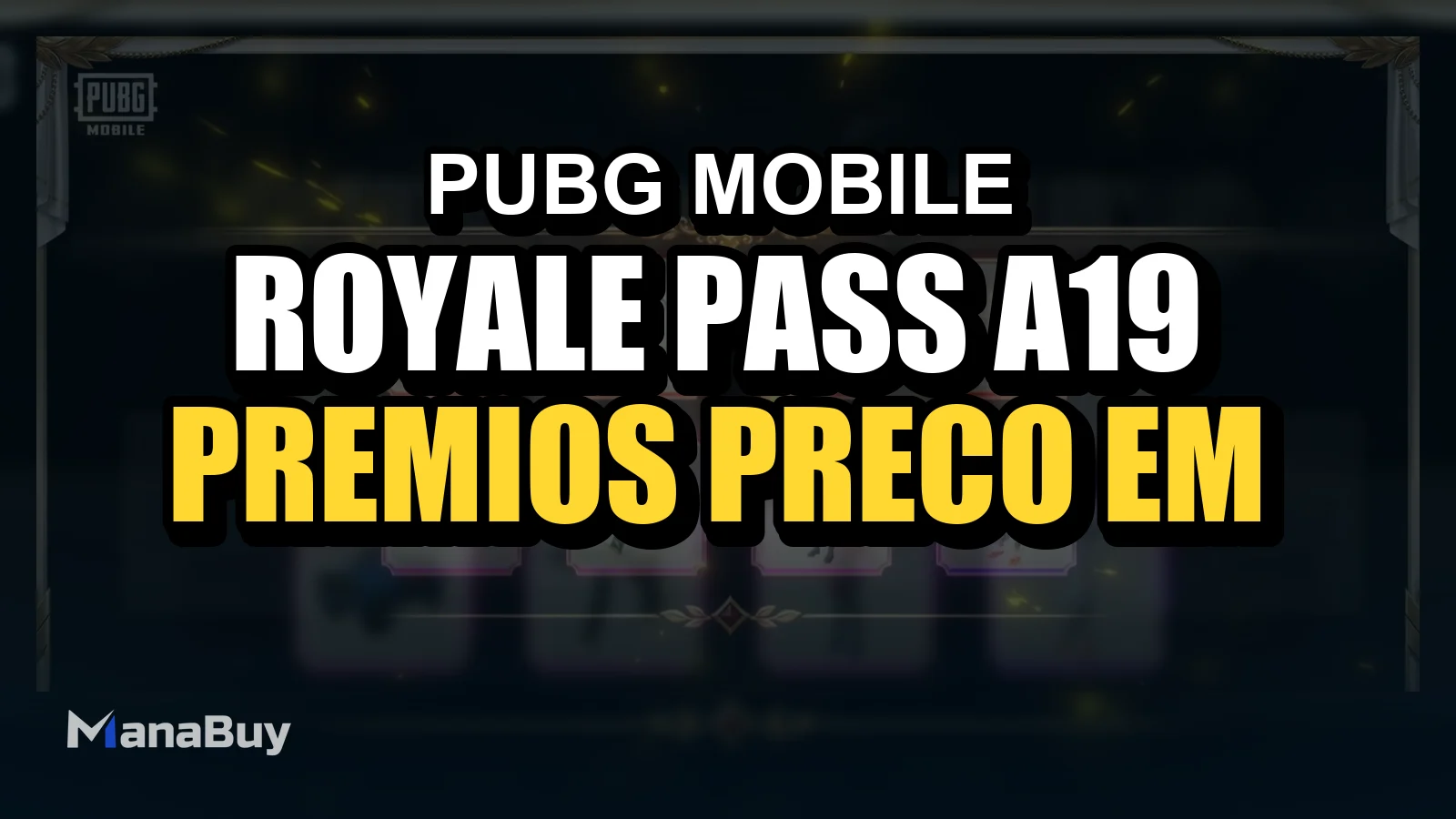 PUBG MOBILE Royale Pass A19: prêmios, preço em UC e qual passe escolher