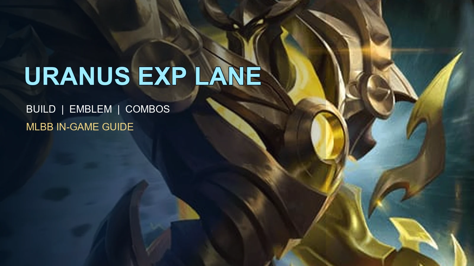 Uranus MLBB EXP Lane Guide: Best Build, Emblem, Skills, Combos, and Counters