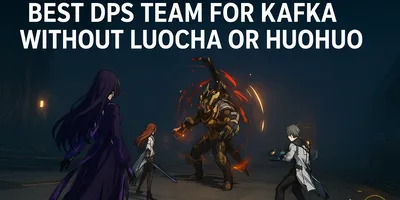 Best DPS team for Kafka without Luocha or Huohuo