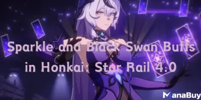 Sparkle and Black Swan Buffs in Honkai: Star Rail 4.0