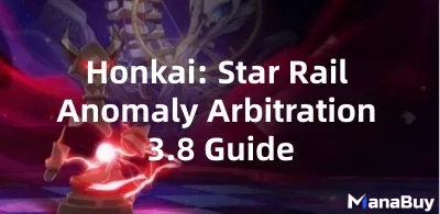 Honkai: Star Rail Anomaly Arbitration 3.8 Guide