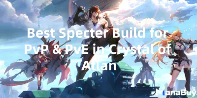 Best Specter Build for PvP & PvE in Crystal of Atlan