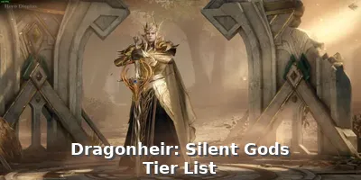 Dragonheir: Silent Gods Tier List (Reborn Version) — Best Heroes, Meta Shifts, and How to Build Around Them