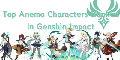Top Anemo Characters Ranked in Genshin Impact