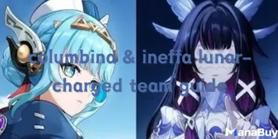 Columbina & Ineffa Lunar-Charged Team Guide