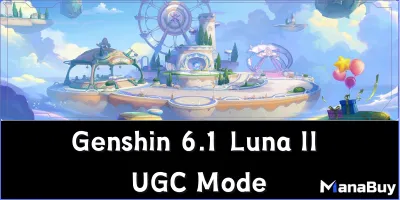 Genshin 6.1 Luna II UGC Mode Early Preview and Customization Options