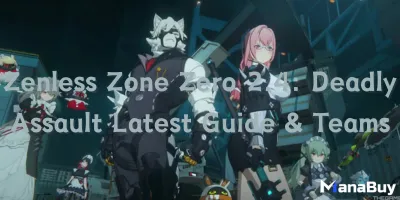Zenless Zone Zero 2.4: Deadly Assault Latest Guide & Teams